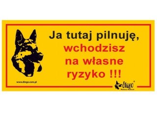 Dingo Tabliczka ostrzegawcza "Ja tutaj pilnuję, wchodzisz na własne ryzyko"